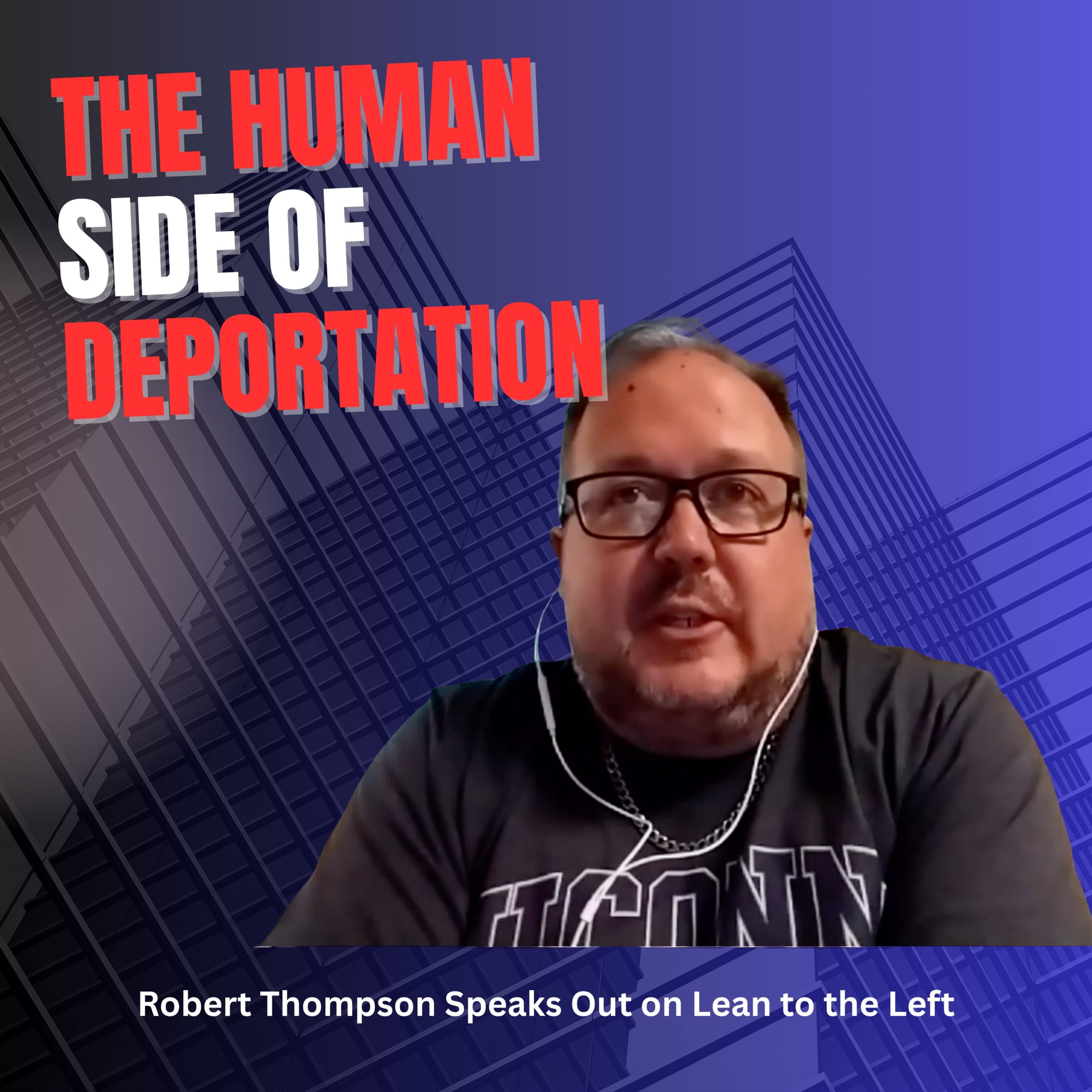 The Human Side of Deportation