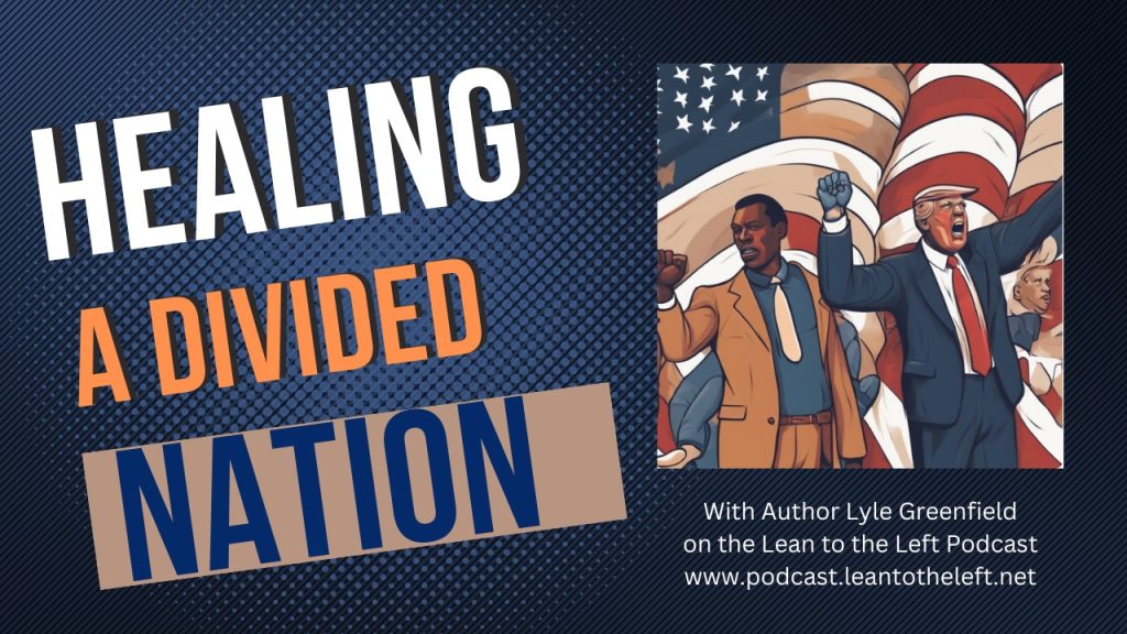 Lyle Greenfield on healing a divided nation