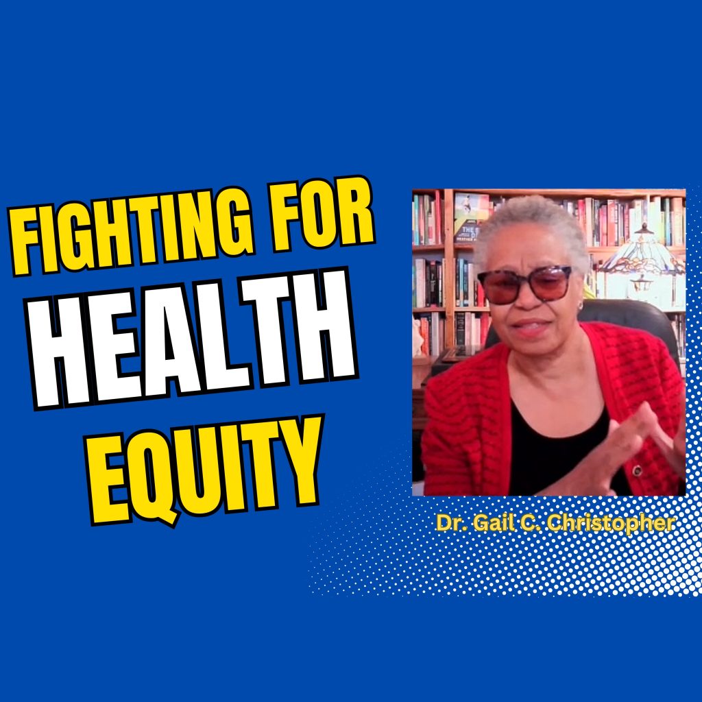 Gail Christopher Fighting for Health Equity