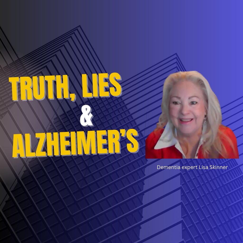 Truth, Lies & Alzheimer's