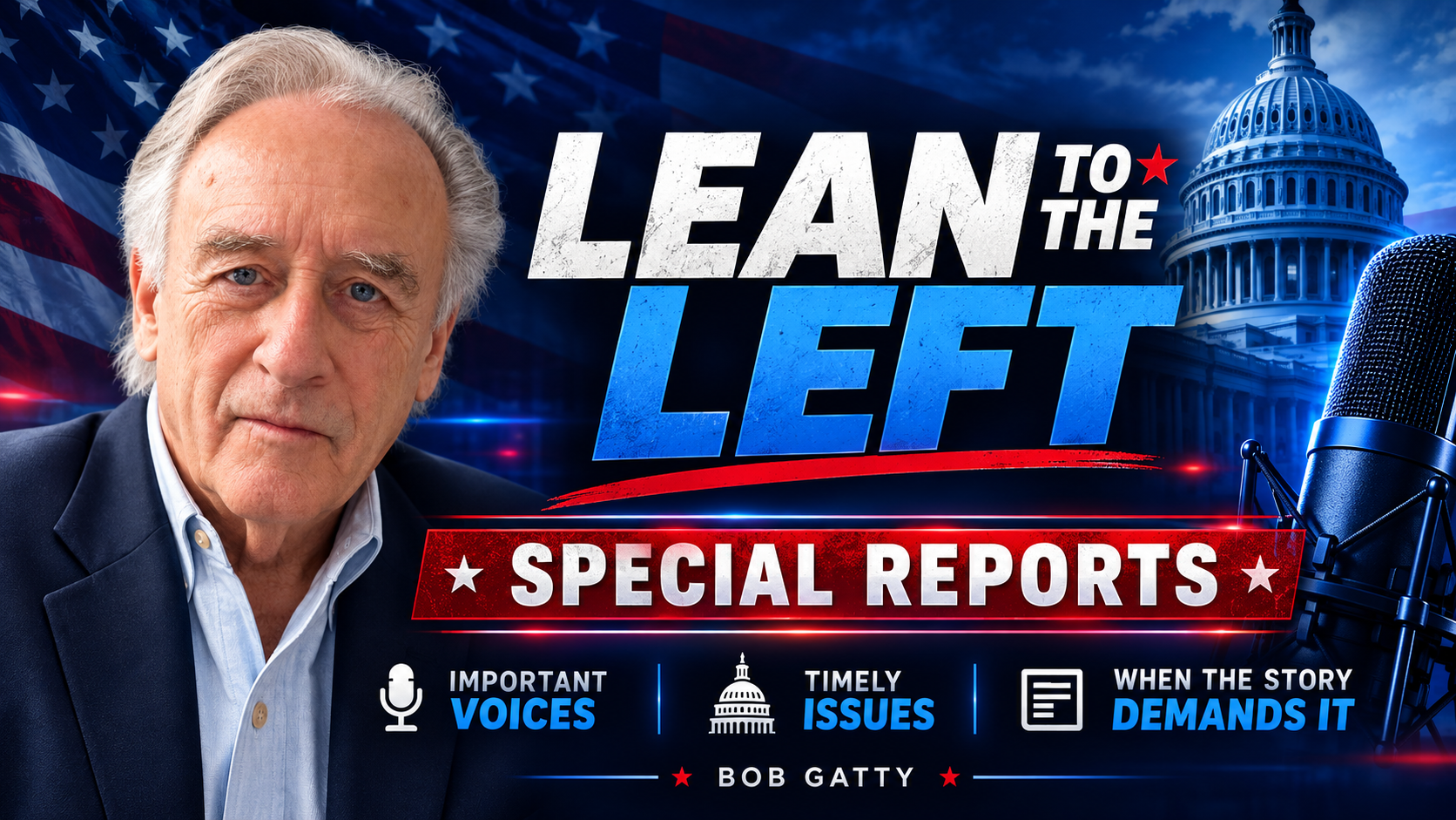 Lean to the Left Special Reports announcement featuring Bob Gatty